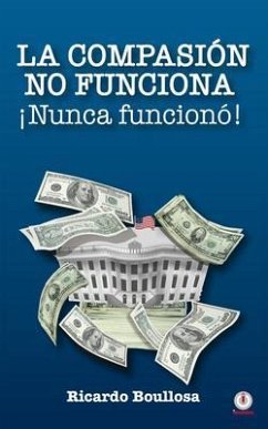 Cover La compasión no funciona ¡Nunca funcionó! (eBook, ePUB)