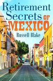 Retirement Secrets of Mexico (eBook, ePUB)