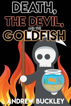 Death, the Devil, and the Goldfish - Buckley, Andrew