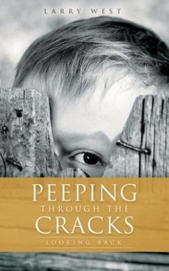 Peeping Through the Cracks: Looking Back - West, Larry