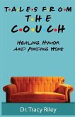 Tales From The Couch: Healing, Humor, and Finding Hope
