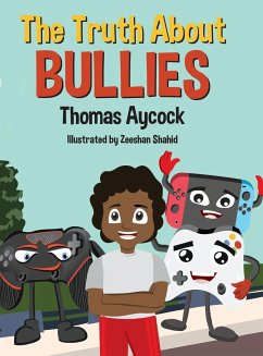 The Truth About Bullies - Aycock, Thomas; Young Authors Publishing