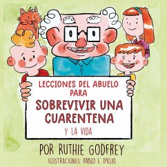 Lecciones del Abuelo Para Sobrevivir Una Cuarentena y La Vida - Godfrey, Ruthie