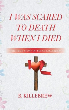 I Was Scared to Death When I Died - Killebrew, B.