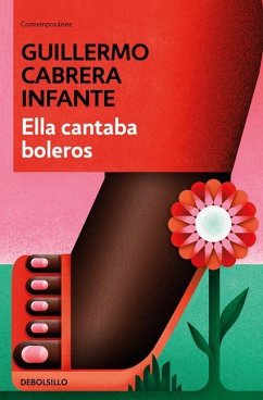 Ella Cantaba Boleros / She Sang Boleros - Cabrera Infante, Guillermo