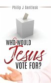 Who Would Jesus Vote For?