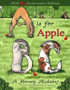 A is for Apple, A Horsey Alphabet: 2020 BIG Anniversary Edition - Maze, Ellen C.