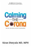 Calming the Corona-Dr. Calm's Guide to Staying Strong and Finding Solace During the Pandemic