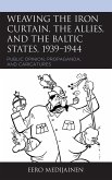Weaving the Iron Curtain, the Allies, and the Baltic States, 1939-1944