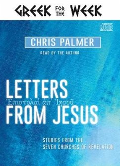 Letters from Jesus: Studies from the Seven Churches of Revelation - Palmer, Chris