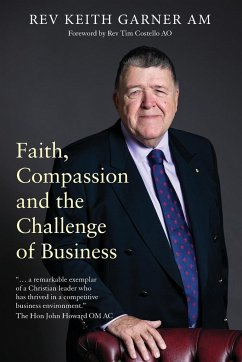 Faith, Compassion and the Challenge of Business - Garner, Rev Keith