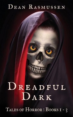 Dreadful Dark Tales of Horror Books 1 - 3 Box Set - Rasmussen, Dean