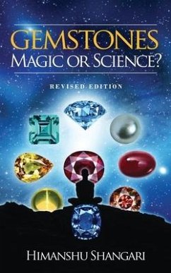 Gemstones: Magic or Science?: Revised Edition - Himanshu Shangari