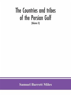 The countries and tribes of the Persian Gulf (Volume II) - Barrett Miles, Samuel