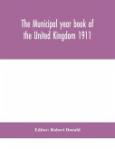 The Municipal year book of the United Kingdom 1911