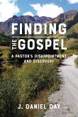 Finding the Gospel: A Pastor's Disappointment and Discovery