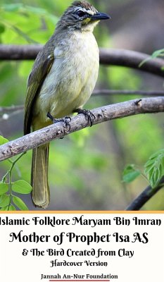 Islamic Folklore Maryam Bin Imran Mother of Prophet Isa AS and The Bird Created from Clay Hardcover Version - Foundation, Jannah An-Nur