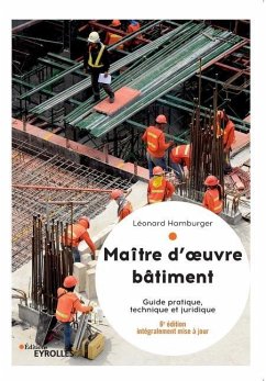 Maître d'oeuvre bâtiment: Guide pratique, technique et juridique - Hamburger, Léonard