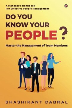 Do you know your People?: Master the Management of Team Members - Shashikant Dabral