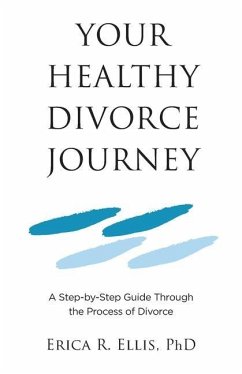 Your Healthy Divorce Journey - Ellis, Erica R.