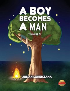 A Boy Becomes A Man: You Can Do It! - Lorenzana, Julian