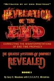 Revelation of the End, Volume 1: Correcting the Misinterpretations of End Time Prophecy