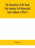 The Transactions of the Royal Irish Academy Irish Manusciript Series (Volume I) (Part I)