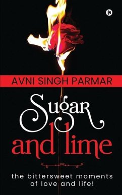 Sugar and lime: the bittersweet moments of love and life! - Avni Singh Parmar