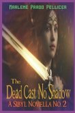 The Dead Cast No Shadow: A Sibyl Novella No. 2