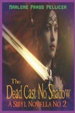 The Dead Cast No Shadow: A Sibyl Novella No. 2 - Pardo Pellicer, Marlene