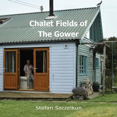 Chalet Fields of The Gower - Szczelkun, Stefan; Short, Owen