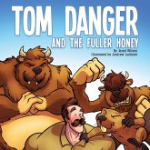 Tom Danger and the Fuller Honey