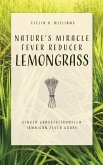 Nature's Miracle Fever Reducer Lemongrass: Ginger Grass/Citronella Jamaican Fever Grass