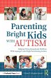 Parenting Bright Kids With Autism - Bild 1