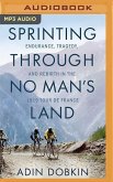 Sprinting Through No Man's Land: Endurance, Tragedy, and Rebirth in the 1919 Tour de France