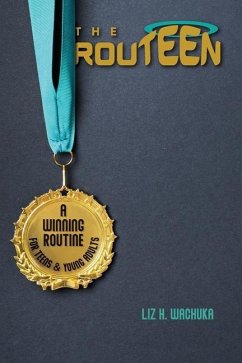 The ROUTEEN: A Winning Routine For Teens & Young Adults - Wachuka, Liz H.