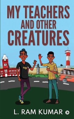 My Teachers and Other Creatures - L Ram Kumar