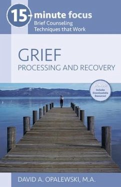 15-Minute Focus: Grief: Processing and Recovery - Opalewski, David A