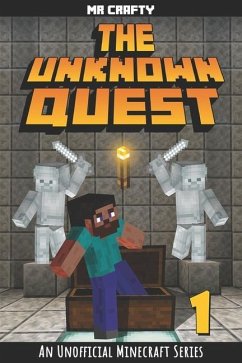 The Unknown Quest Book 1: The Last Builder: An Unofficial Minecraft Series - Press; Crafty