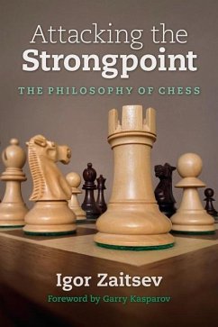 Attacking the Strongpoint: The Philosophy of Chess - Zaitsev, Igor