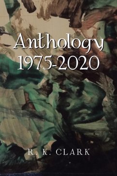 Anthology 1975-2020 - Clark, R. K.