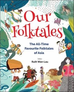 Our Folktales: The All-Time Favourite Folktales of Asia