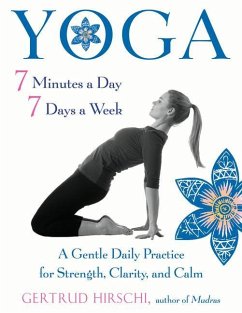 Yoga 7 Minutes a Day, 7 Days a Week - Hirschi, Gertrud