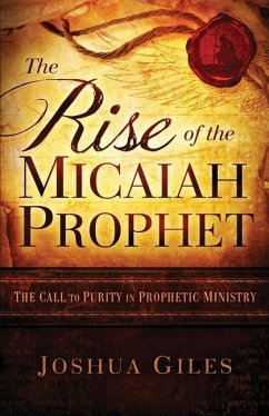 The Rise of the Micaiah Prophet - Giles, Joshua