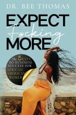 Expect F*cking More: The 5 Keys to Business Success for African American Women