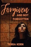 Forgiven and Not Forgotten