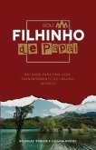 Sou filhinho de Papai: Do caos para um vida transbordante com legado infinito