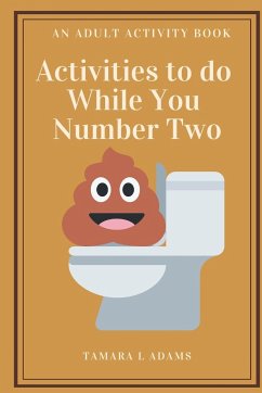 Activities to do While You Number Two - Adams, Tamara L