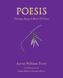 Poesis: Flowing Along a River of Time - Perry, Aaron William