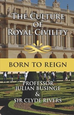 The Culture of Royal Civility: Born to Reign - Rivers, Clyde; Businge, Julian